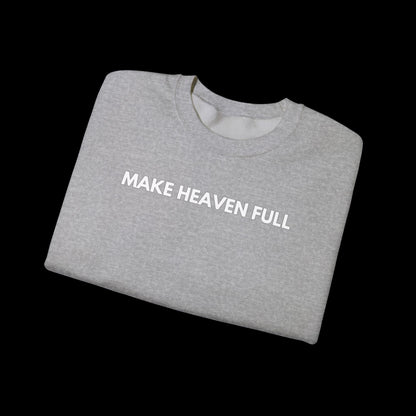 Make Heaven Full - Crewneck Sweatshirt
