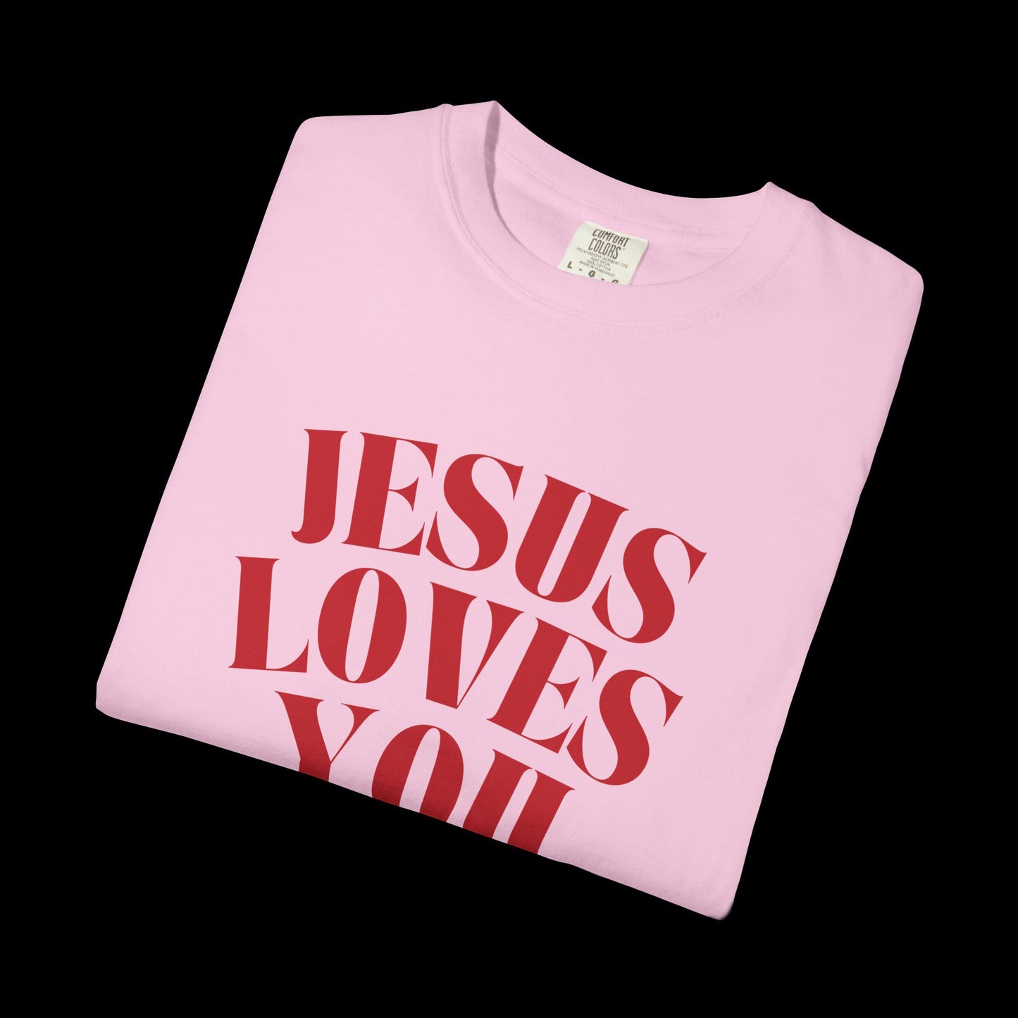 Curved Jesus Loves You Unisex Garment-Dyed T-shirt, Faith Tee, Christian Shirt, Inspirational Apparel, Casual Wear, Gift for Believers