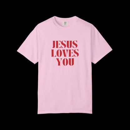 Jesus Loves You Unisex Garment-Dyed T-shirt, Faith Tee, Christian Shirt, Inspirational Apparel, Casual Wear, Gift for Believers
