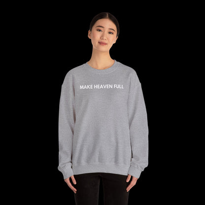 Make Heaven Full - Crewneck Sweatshirt