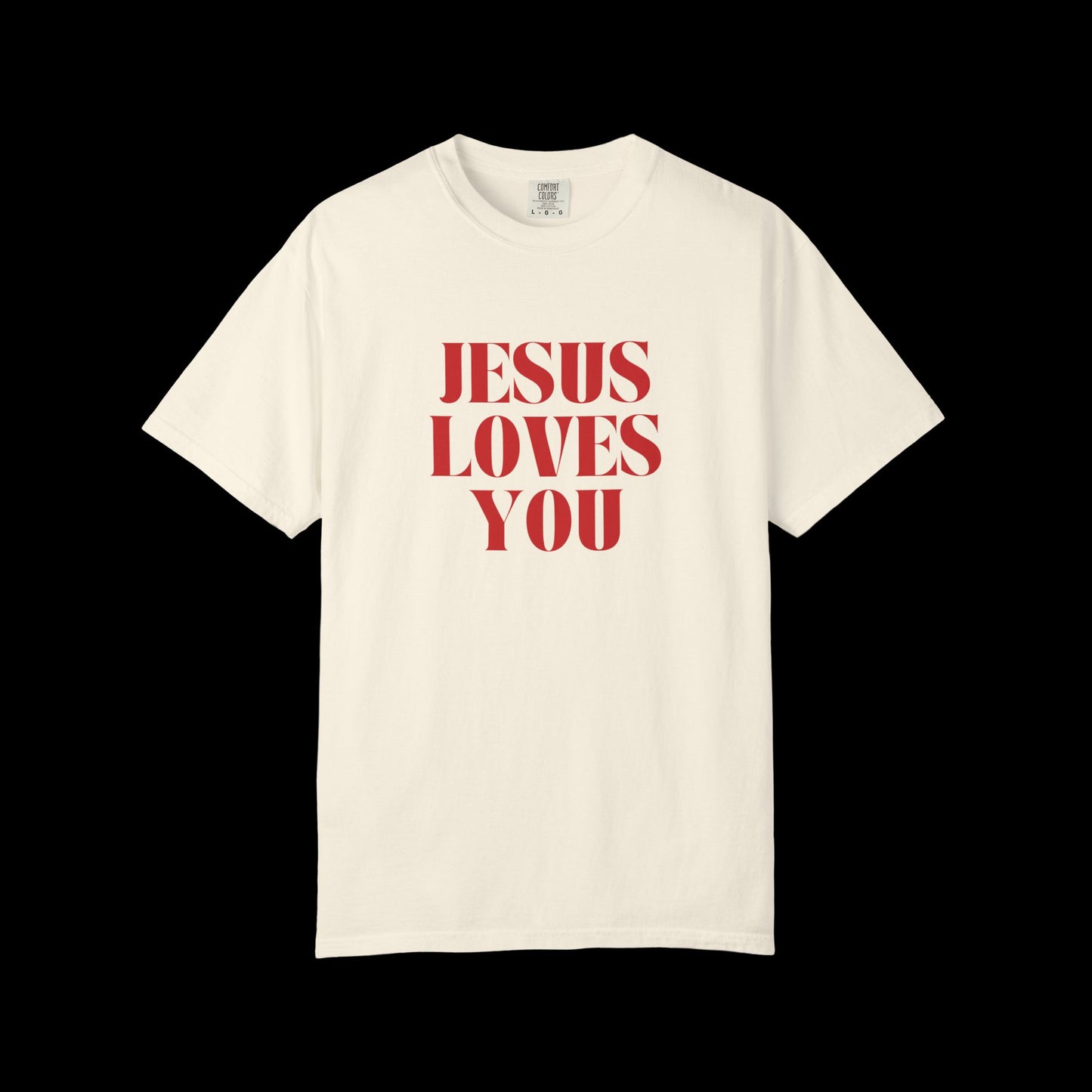 Jesus Loves You Unisex Garment-Dyed T-shirt, Faith Tee, Christian Shirt, Inspirational Apparel, Casual Wear, Gift for Believers