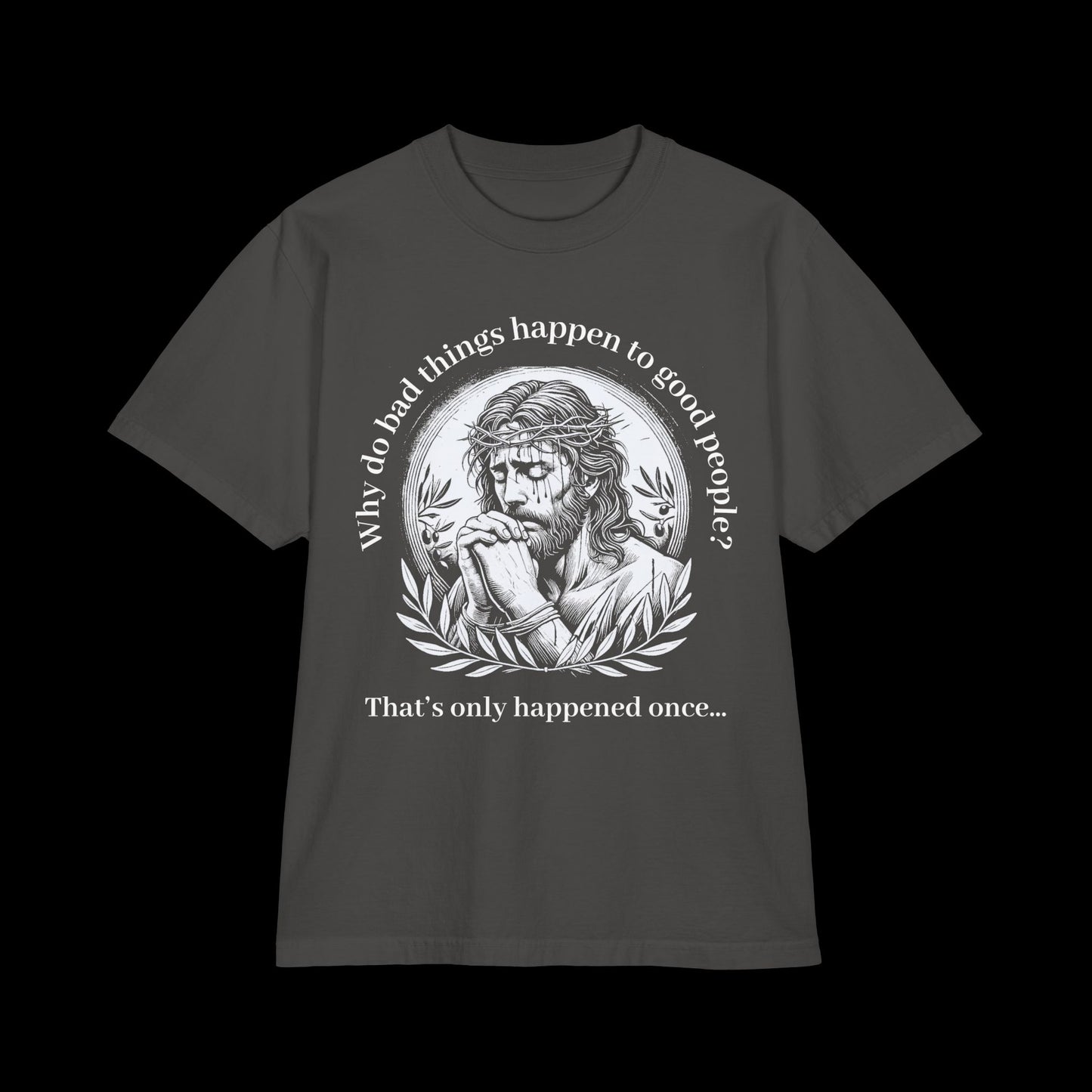 Why Do Bad Things Happen To Good People? - Oversized Streetwear Tee