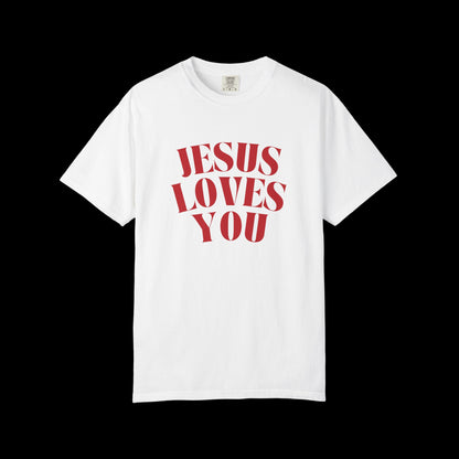 Curved Jesus Loves You Unisex Garment-Dyed T-shirt, Faith Tee, Christian Shirt, Inspirational Apparel, Casual Wear, Gift for Believers