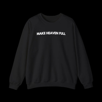 Make Heaven Full - Crewneck Sweatshirt