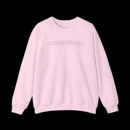 Make Heaven Full - Crewneck Sweatshirt