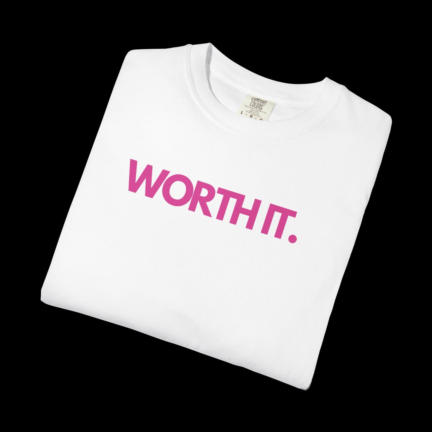 Worth It - Tee