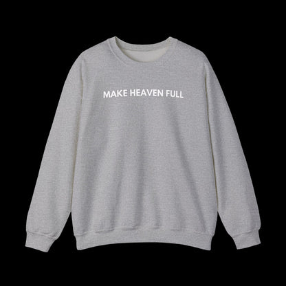 Make Heaven Full - Crewneck Sweatshirt