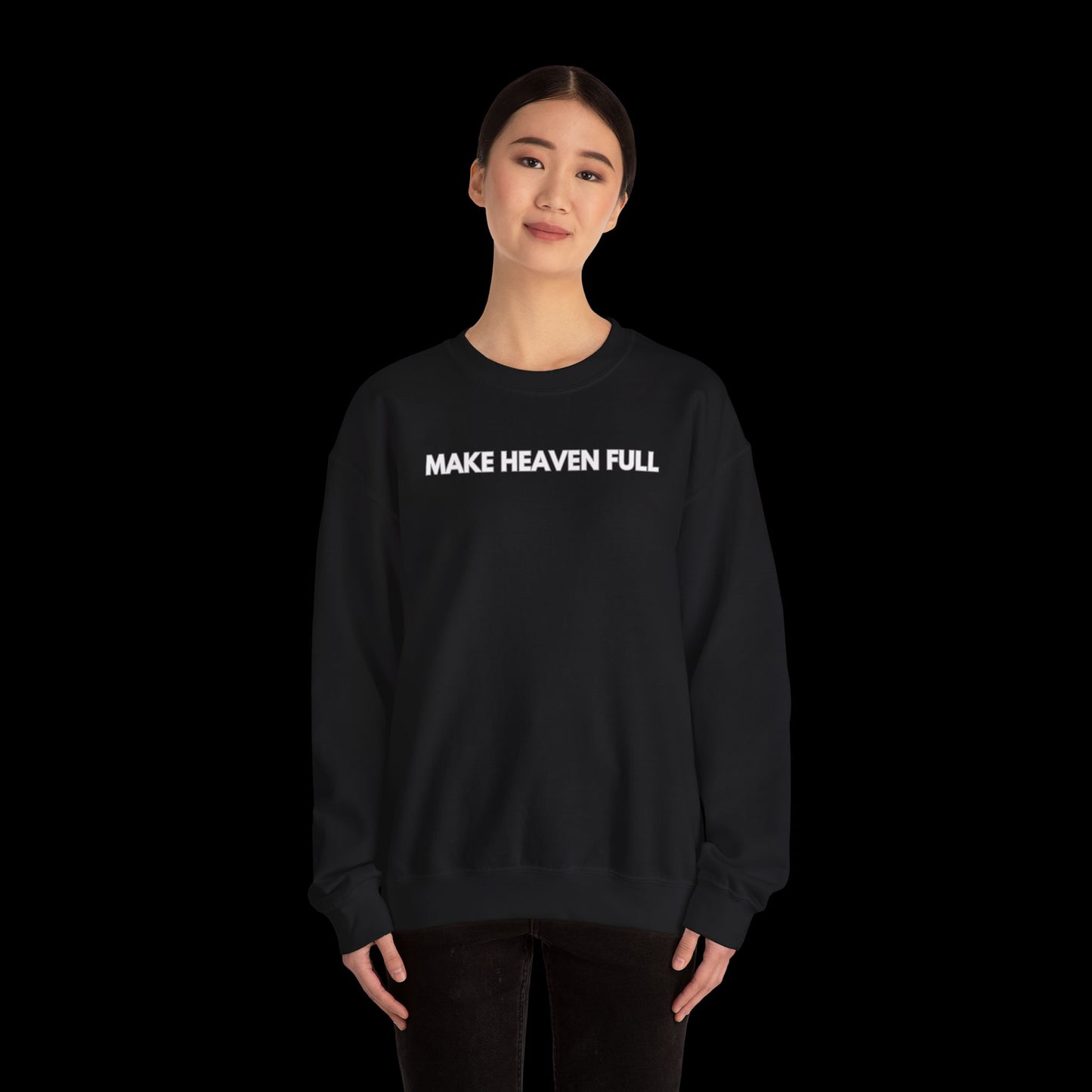 Make Heaven Full - Crewneck Sweatshirt